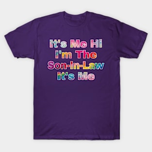 It's Me Hi I'm The Son-In-Law It's Me T-Shirt